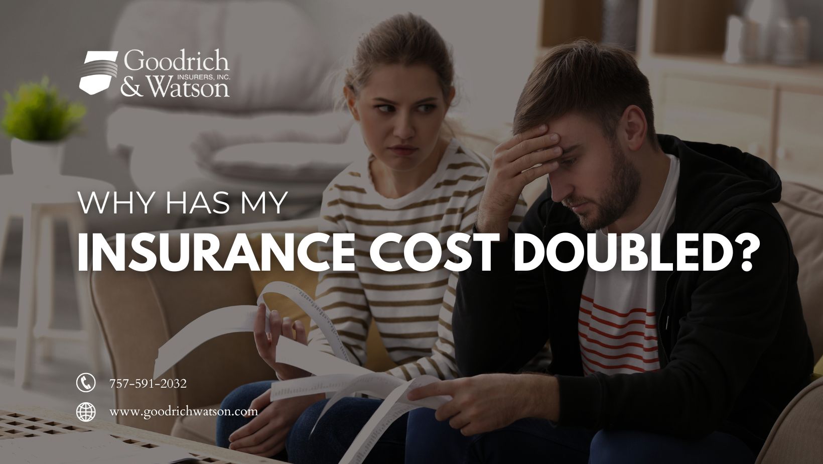 Why Has My Insurance Cost Doubled? Goodrich & Watson